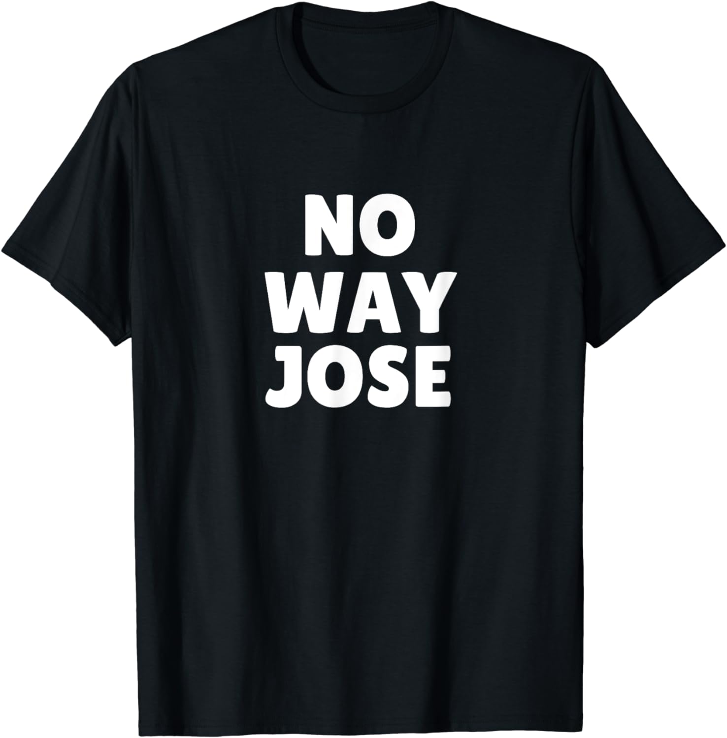 No Way Jose T-Shirt